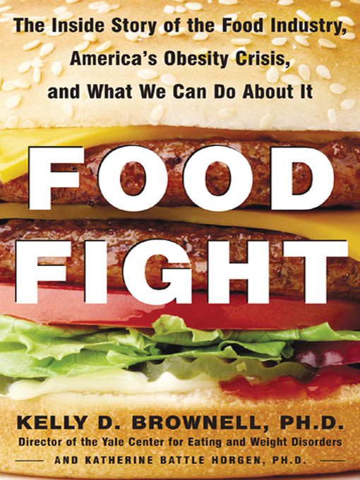 Title details for Food Fight by Kelly Brownell - Available